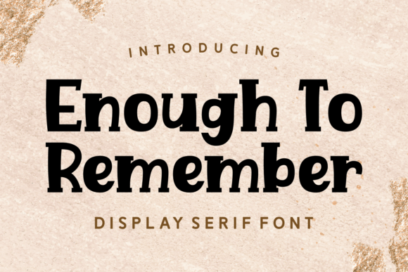Enough to Remember Font